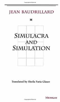 Simulacra and Simulation (The Body, In Theory: Histories Of Cultural Materialism)