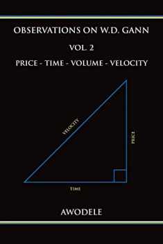 Observations on W.D. Gann Vol. 2: Price - Time - Volume - Velocity