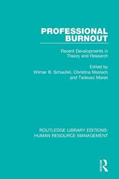 Professional Burnout: Recent Developments in Theory and Research (Routledge Library Editions: Human Resource Management)