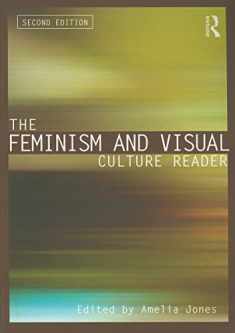 The Feminism and Visual Culture Reader (In Sight: Visual Culture)