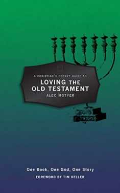 A Christian’s Pocket Guide to Loving The Old Testament: One Book, One God, One Story (Pocket Guides)