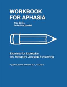 Workbook for Aphasia: Exercises for the Development of Higher Level Language Functioning (William Beaumont)