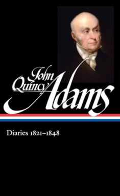John Quincy Adams: Diaries Vol. 2 1821-1848 (LOA #294) (Library of America Adams Family Collection)