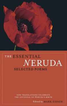 The Essential Neruda: Selected Poems (Bilingual Edition) (English and Spanish Edition)