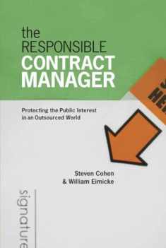 The Responsible Contract Manager: Protecting the Public Interest in an Outsourced World (Public Management and Change)