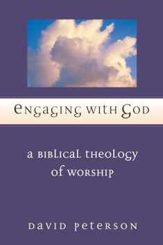 Engaging with God: A Biblical Theology of Worship