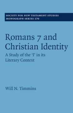 Romans 7 and Christian Identity (Society for New Testament Studies Monograph Series, Series Number 170)