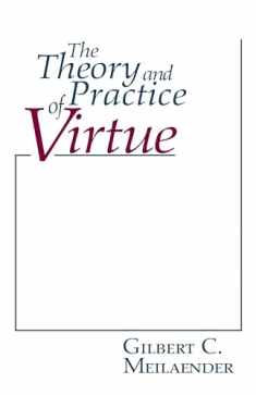 Theory and Practice of Virtue, The (Revisions: A Series of Books on Ethics)