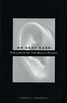 On Deaf Ears: The Limits of the Bully Pulpit