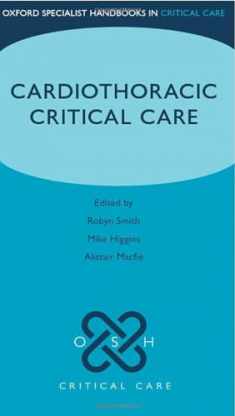 Cardiothoracic Critical Care (Oxford Specialist Handbooks in Critical Care)