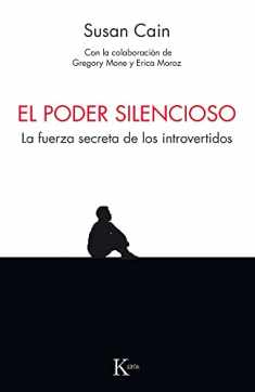 El poder silencioso: La fuerza secreta de los introvertidos (Spanish Edition)