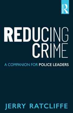 Reducing Crime: A Companion for Police Leaders