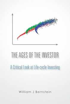 The Ages of the Investor: A Critical Look at Life-cycle Investing (Investing for Adults; [Book 1])