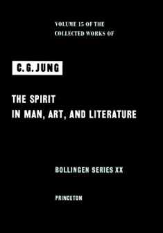 The Spirit in Man, Art, and Literature (Collected Works of C.G. Jung, Volume 15) (The Collected Works of C. G. Jung, 40)