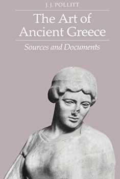 The Art of Ancient Greece: Sources and Documents