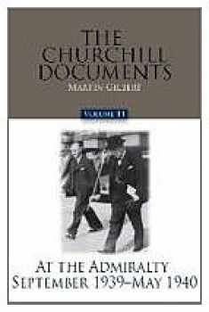 The Churchill Documents, Volume 14: At the Admiralty, September 1939 – May 1940