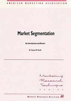 Market Segmentation: An Introduction and Review