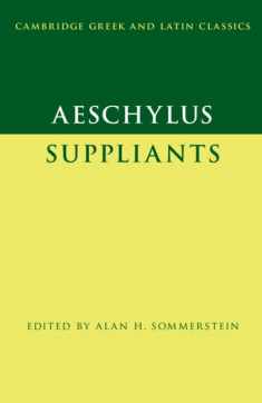 Aeschylus: Suppliants (Cambridge Greek and Latin Classics)