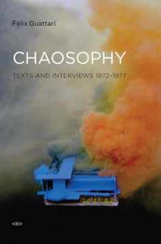 Chaosophy, new edition: Texts and Interviews 1972-1977 (Semiotext(e) / Foreign Agents)