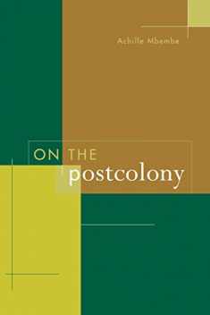 On the Postcolony (Studies on the History of Society and Culture) (Volume 41)