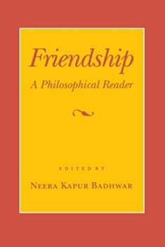 Friendship: A Philosophical Reader (Cornell Paperbacks)