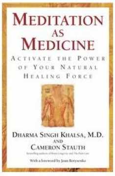 Meditation as Medicine: Activate the Power of Your Natural Healing Force
