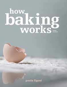 How Baking Works: Exploring the Fundamentals of Baking Science, 3rd edition.