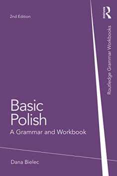 Basic Polish: A Grammar and Workbook (Routledge Grammar Workbooks)