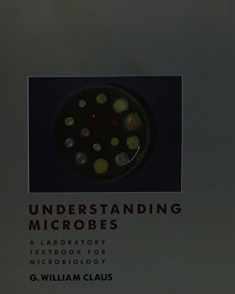Understanding Microbes: A Laboratory Textbook for Microbiology