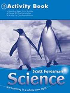 Scott Foresman Science: Grade 1 Activity Book