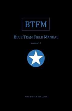 Blue Team Field Manual (BTFM) (RTFM)