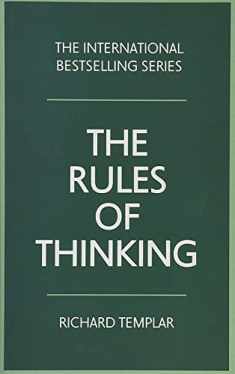 Rules of Thinking, The: A personal code to think yourself smarter, wiser and happier