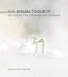 Visual Toolbox, The: 60 Lessons for Stronger Photographs (Voices That Matter)