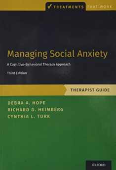 Managing Social Anxiety, Therapist Guide (Treatments That Work)