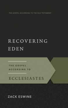 Recovering Eden: The Gospel According to Ecclesiastes (Gospel According to the Old Testament)
