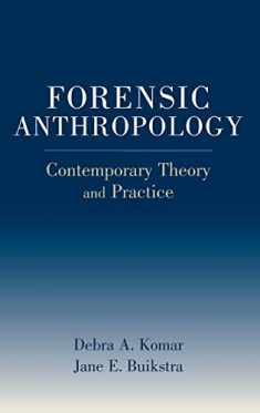 Forensic Anthropology: Contemporary Theory and Practice