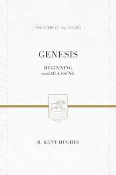 Genesis: Beginning and Blessing (Preaching the Word)