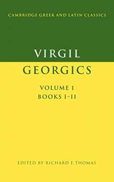 Virgil: Georgics v1 Books 1 & 2 (Cambridge Greek and Latin Classics)