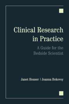 Clinical Research in Practice: A Guide for the Bedside Scientist: A Guide for the Bedside Scientist