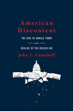 American Discontent: The Rise of Donald Trump and Decline of the Golden Age
