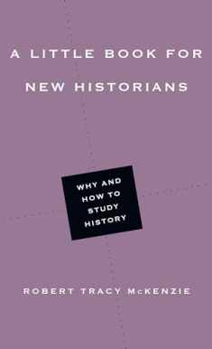 A Little Book for New Historians: Why and How to Study History (Little Books)