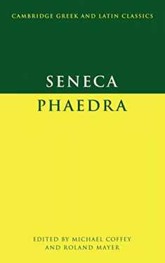 Seneca: Phaedra (Cambridge Greek and Latin Classics)