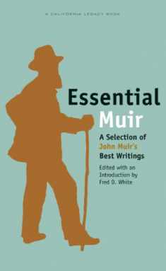 Essential Muir: A Selection of John Muir’s Best Writings
