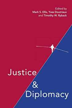 Justice and Diplomacy: Resolving Contradictions in Diplomatic Practice and International Humanitarian Law