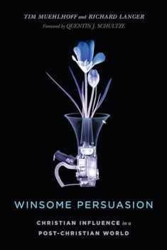 Winsome Persuasion: Christian Influence in a Post-Christian World