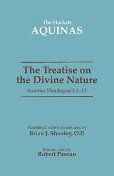 The Treatise On The Divine Nature: Summa Theologiae I, 1-13