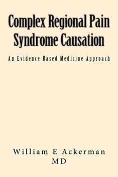 Complex Regional Pain Syndrome Causation: An Evidence Based Medicine Approach