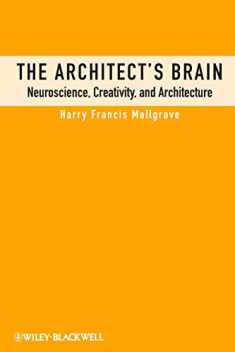 The Architect's Brain: Neuroscience, Creativity, and Architecture