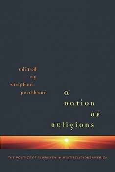A Nation of Religions: The Politics of Pluralism in Multireligious America