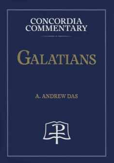 Galatians (Concordia Commentary; A Theological Exposition of Sacred Scripture)